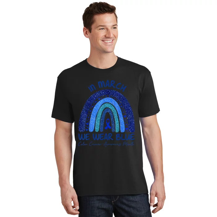 In March We Wear Blue Colon Cancer Awareness Month Wo T-Shirt