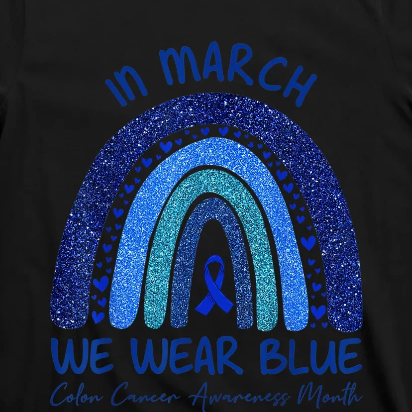 In March We Wear Blue Colon Cancer Awareness Month Wo T-Shirt