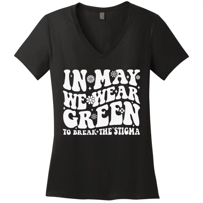 In May We Wear Green To Break The Stigma Groovy Women's V-Neck T-Shirt