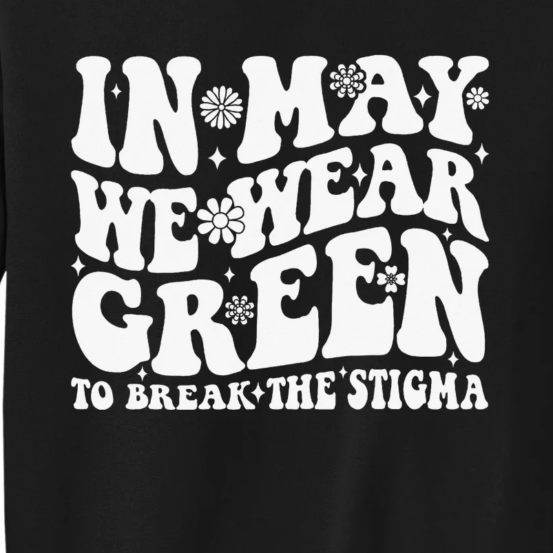 In May We Wear Green To Break The Stigma Groovy Sweatshirt