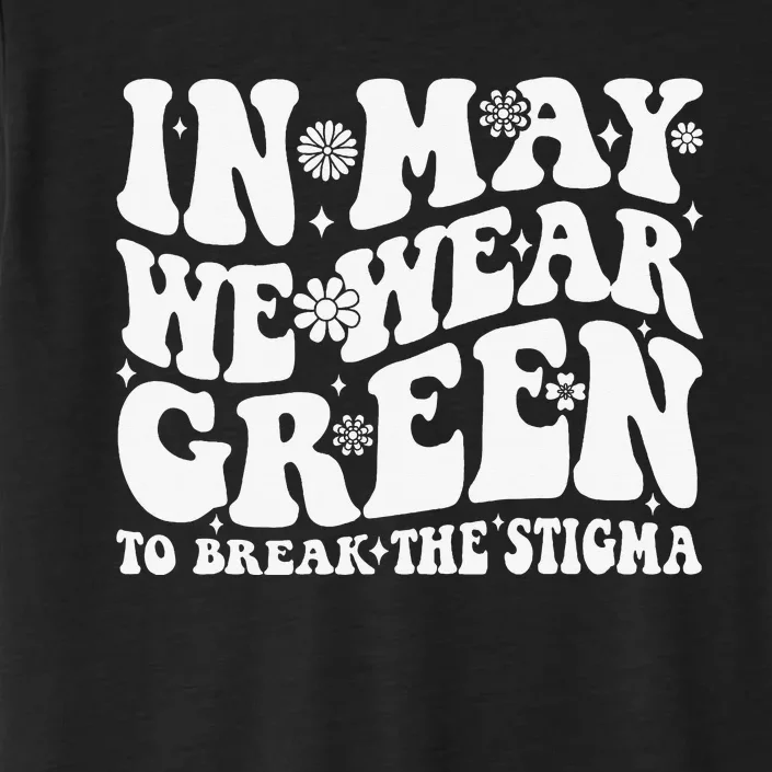 In May We Wear Green To Break The Stigma Groovy ChromaSoft Performance T-Shirt