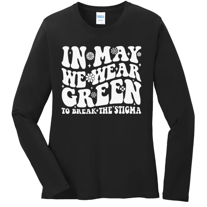 In May We Wear Green To Break The Stigma Groovy Ladies Long Sleeve Shirt