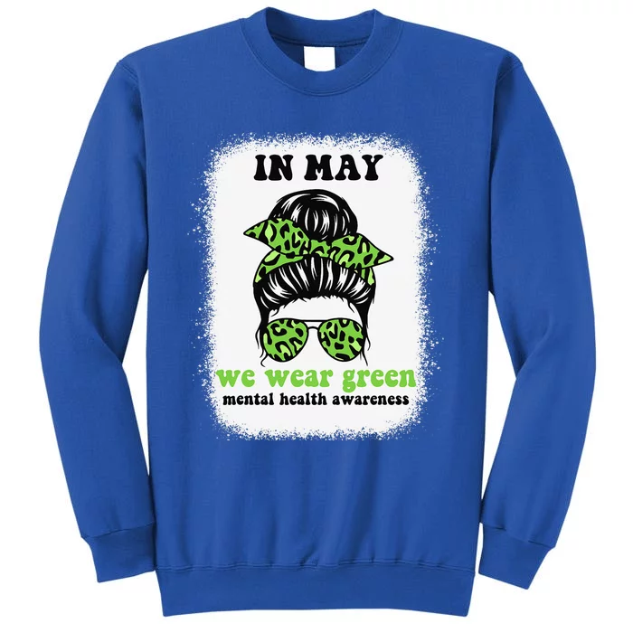 in may we wear green mental health awareness Sweatshirt