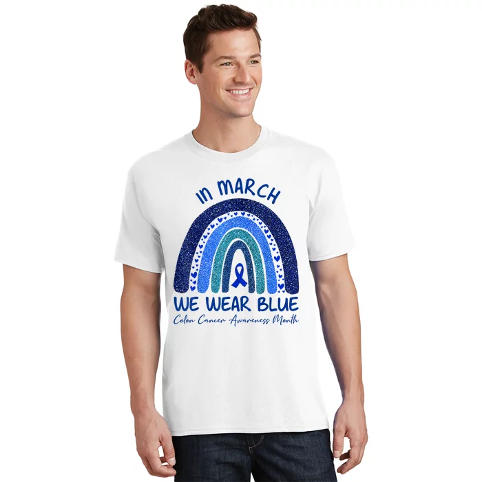 In March We Wear Blue Colon Cancer Awareness Month T-Shirt