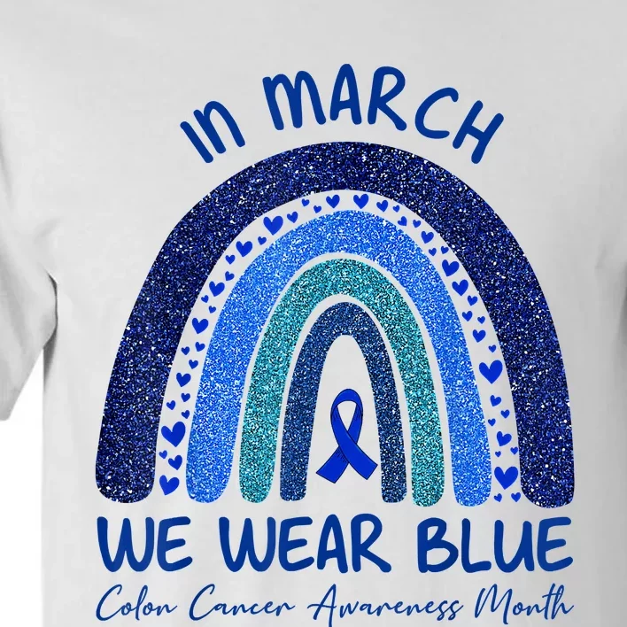 In March We Wear Blue Colon Cancer Awareness Month Tall T-Shirt