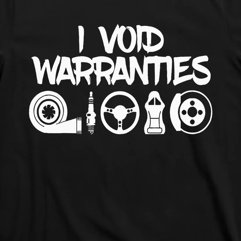 I Make Warranties Invalid T-Shirt