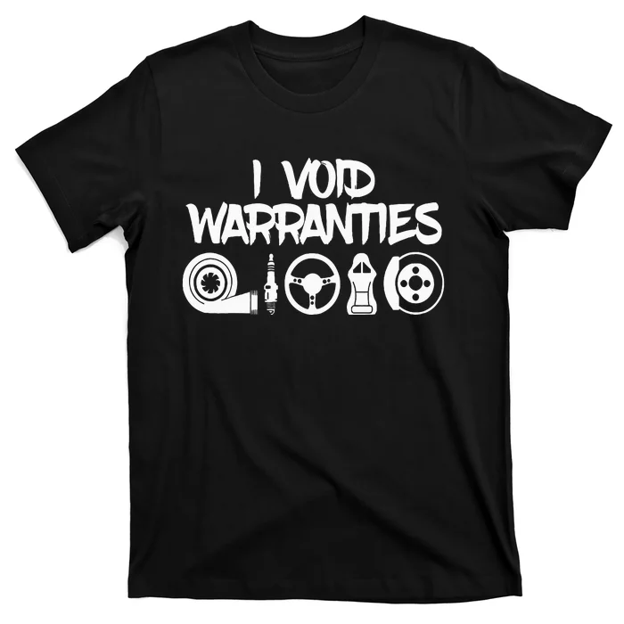 I Make Warranties Invalid T-Shirt