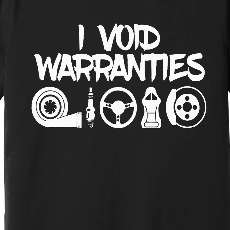 I Make Warranties Invalid Premium T-Shirt