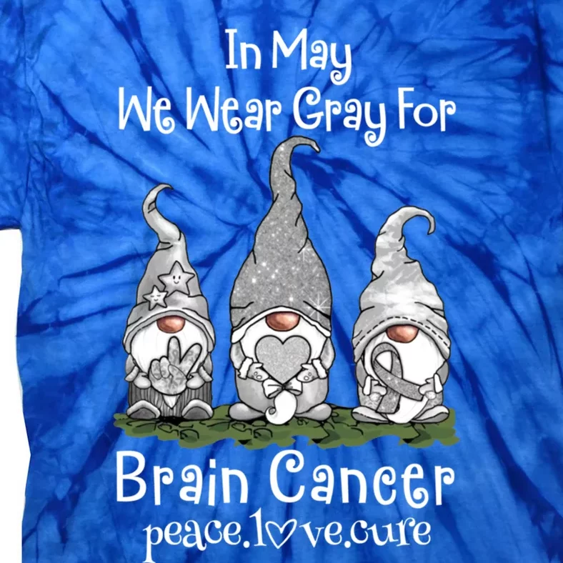 In May We Wear Gray For Brain Cancer Awareness Cute Gift Tie-Dye T-Shirt