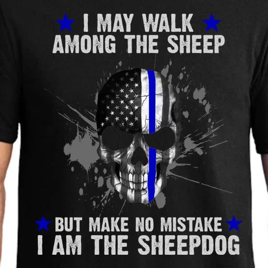 I May Walk Among The Sheep Make No Mistake I'm The Sheepdog Pajama Set