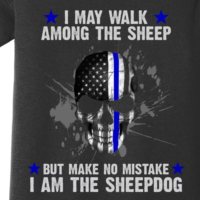 I May Walk Among The Sheep Make No Mistake I'm The Sheepdog Baby Bodysuit