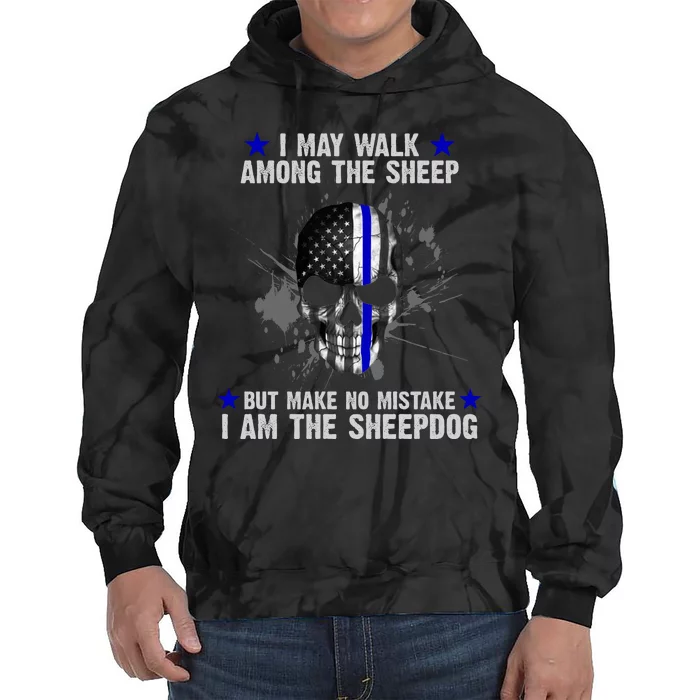 I May Walk Among The Sheep Make No Mistake I'm The Sheepdog Tie Dye Hoodie