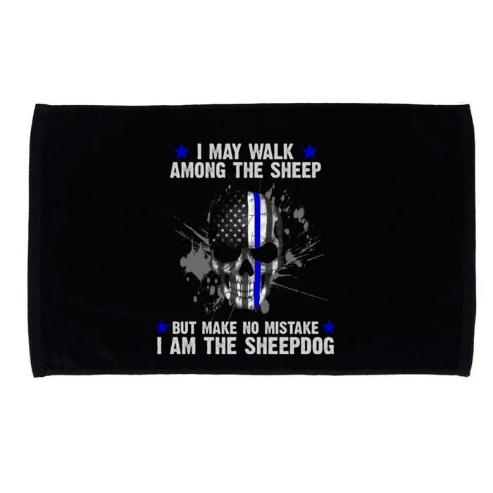 I May Walk Among The Sheep Make No Mistake I'm The Sheepdog Microfiber Hand Towel