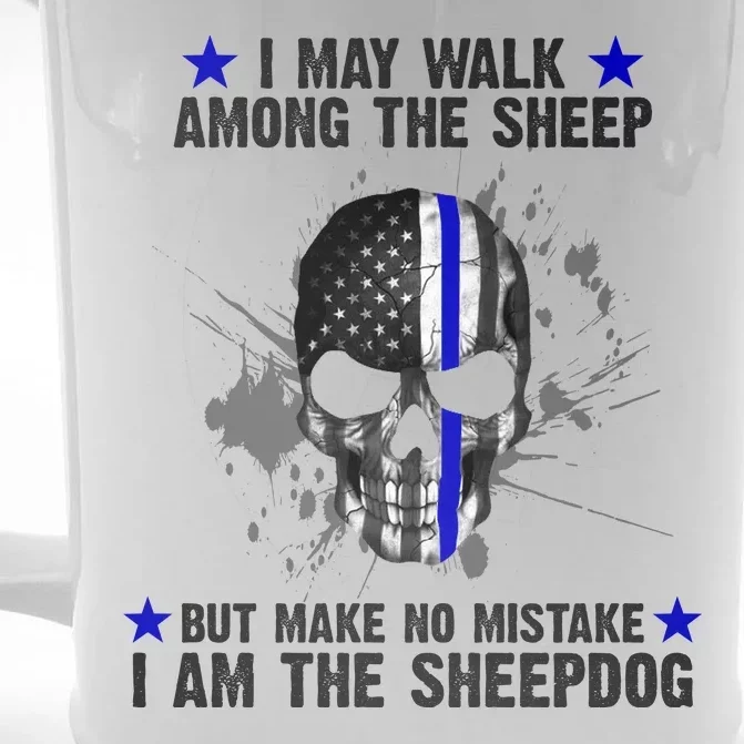 I May Walk Among The Sheep Make No Mistake I'm The Sheepdog Front & Back Beer Stein