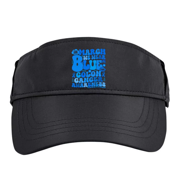 In March We Wear Blue Colon Cancer Awareness Colon Cancer Adult Drive Performance Visor