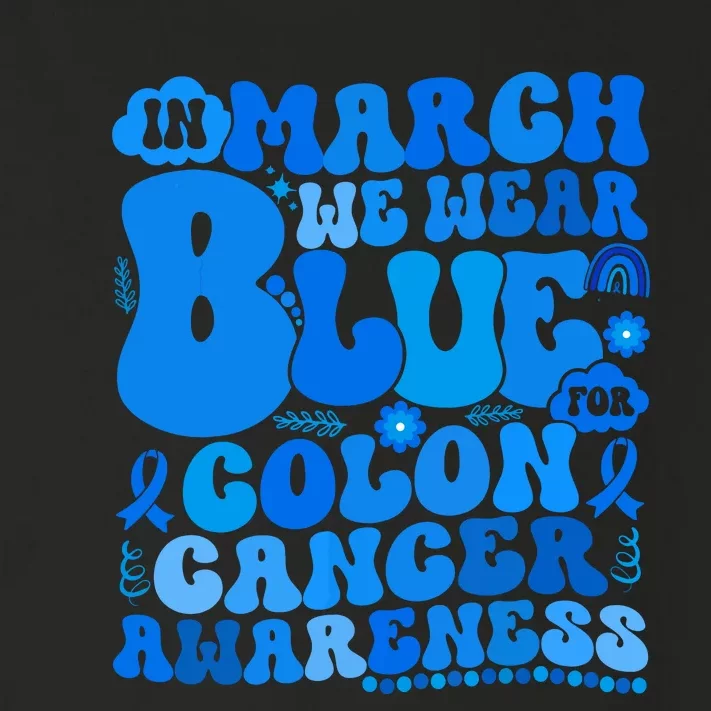 In March We Wear Blue Colon Cancer Awareness Colon Cancer Toddler Long Sleeve Shirt