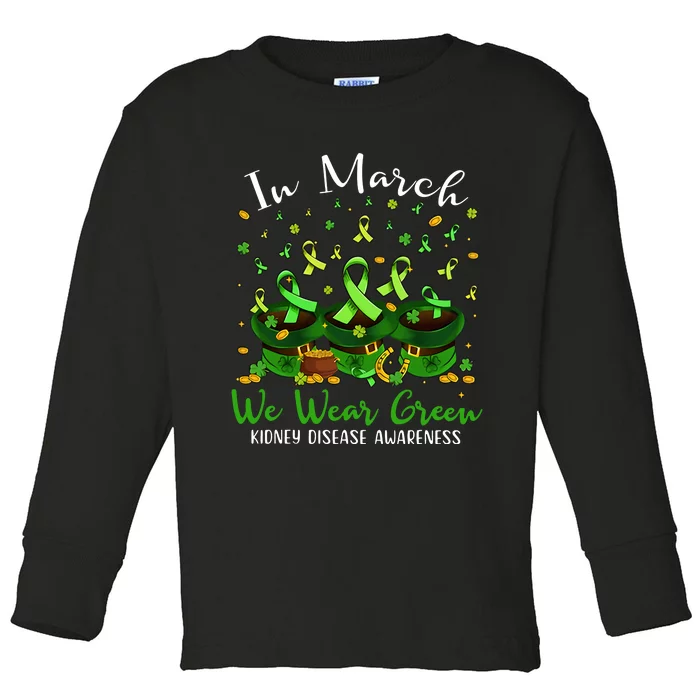 In March We Wear Green Kidney Disease Awareness Patrick Day Lucky Green Ribbon Toddler Long Sleeve Shirt