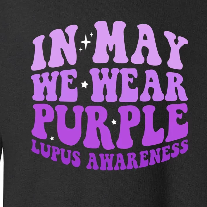 In May We Wear Purple Lupus Awareness Ribbon Toddler Sweatshirt