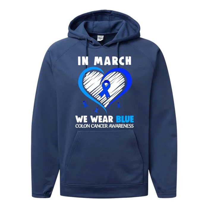 In March We Wear Blue For Colon Cancer Awareness Blue Heart Performance Fleece Hoodie