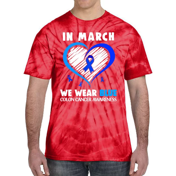 In March We Wear Blue For Colon Cancer Awareness Blue Heart Tie-Dye T-Shirt