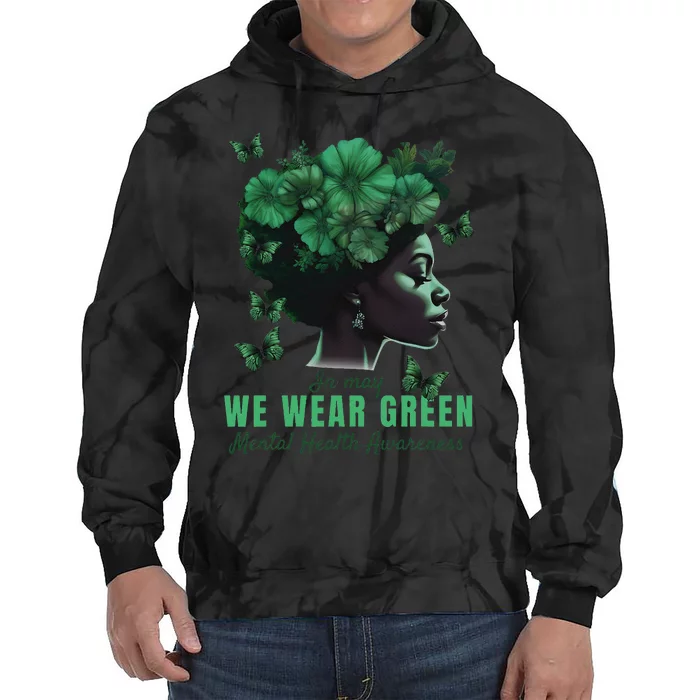 In May We Wear Green Mental Health Awareness Tie Dye Hoodie