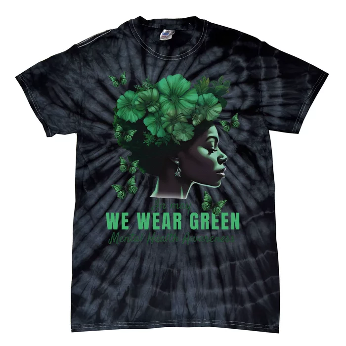 In May We Wear Green Mental Health Awareness Tie-Dye T-Shirt