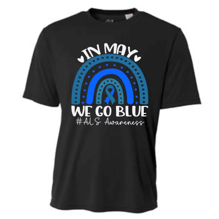 In May We Go Blue For Support Als Awareness Rainbow Gift Cooling Performance Crew T-Shirt