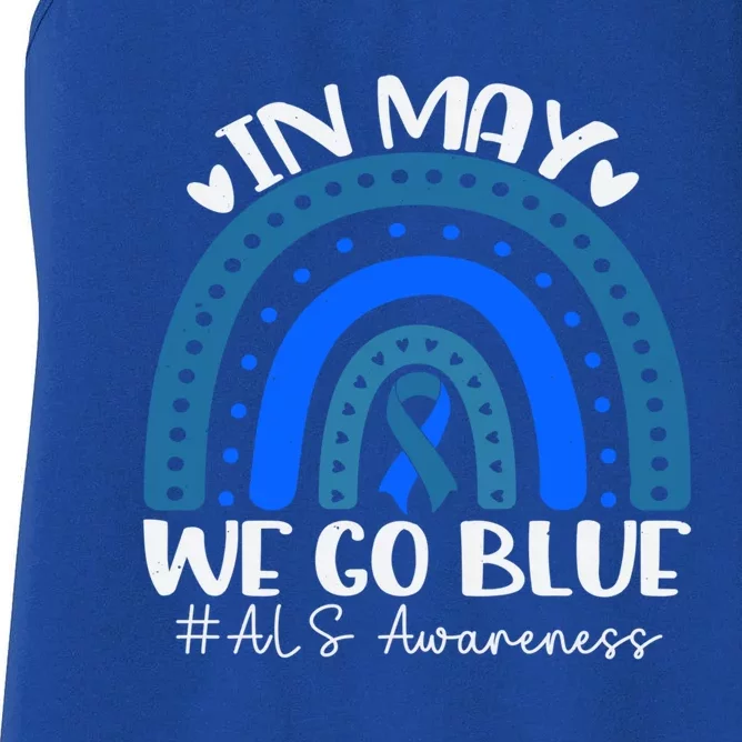 In May We Go Blue For Support Als Awareness Rainbow Gift Women's Racerback Tank