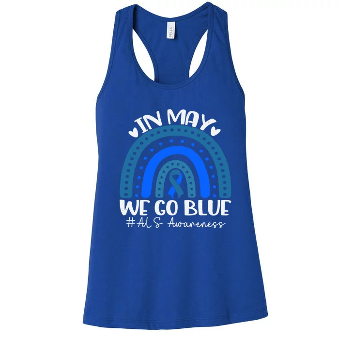 In May We Go Blue For Support Als Awareness Rainbow Gift Women's Racerback Tank