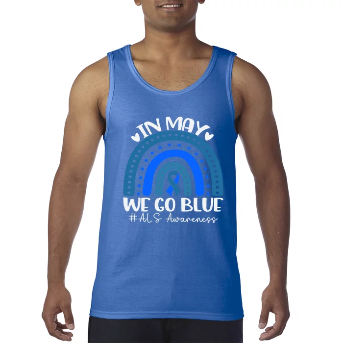 In May We Go Blue For Support Als Awareness Rainbow Gift Tank Top