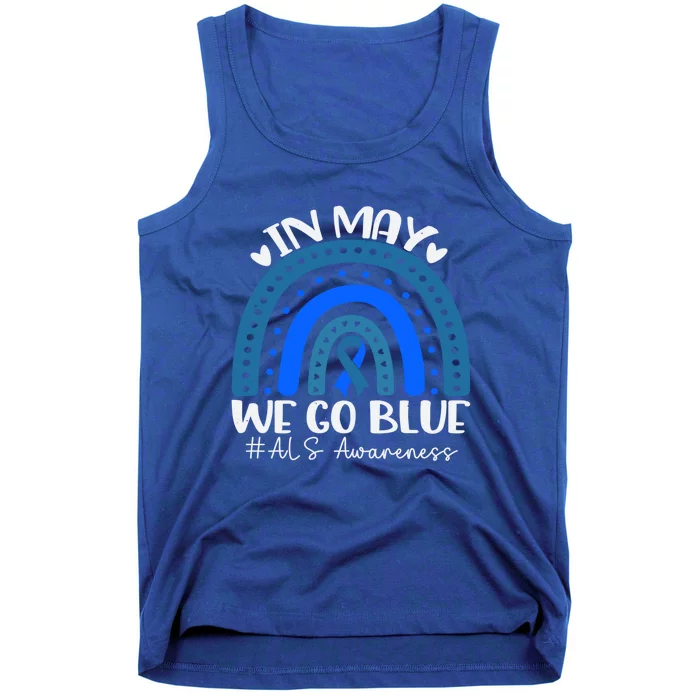 In May We Go Blue For Support Als Awareness Rainbow Gift Tank Top