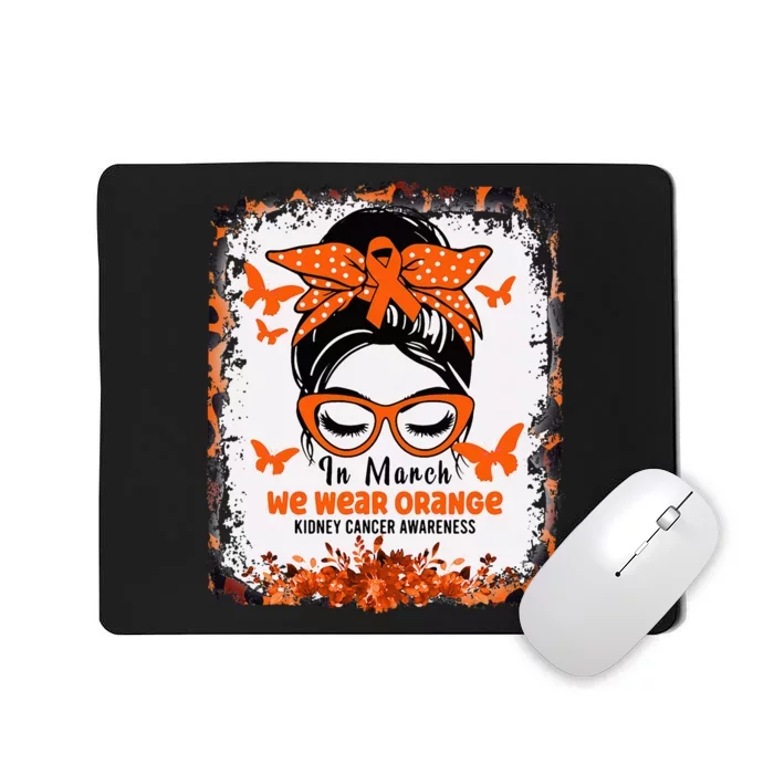 In March We Wear Orange Kidney Cancer Awareness Messy Bun Mousepad