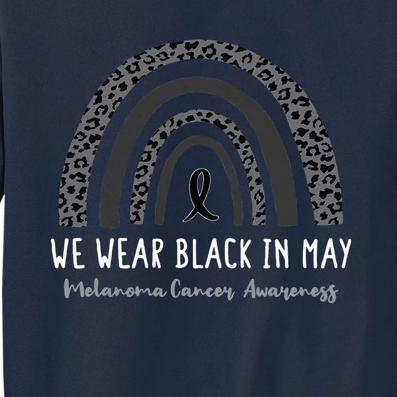 In May We Wear Black Melanoma Cancer Awareness Rainbow Tall Sweatshirt