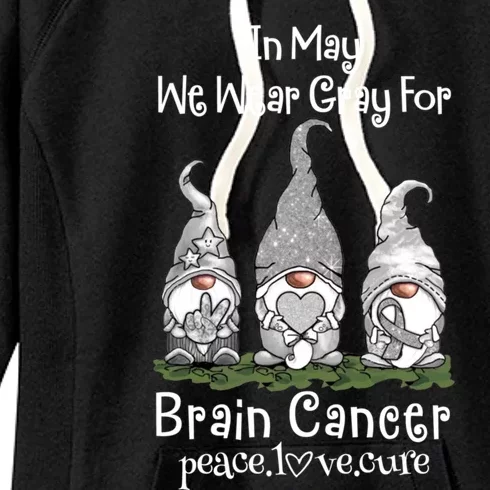 In May We Wear Gray For Brain Cancer Awareness Great Gift Women's Fleece Hoodie