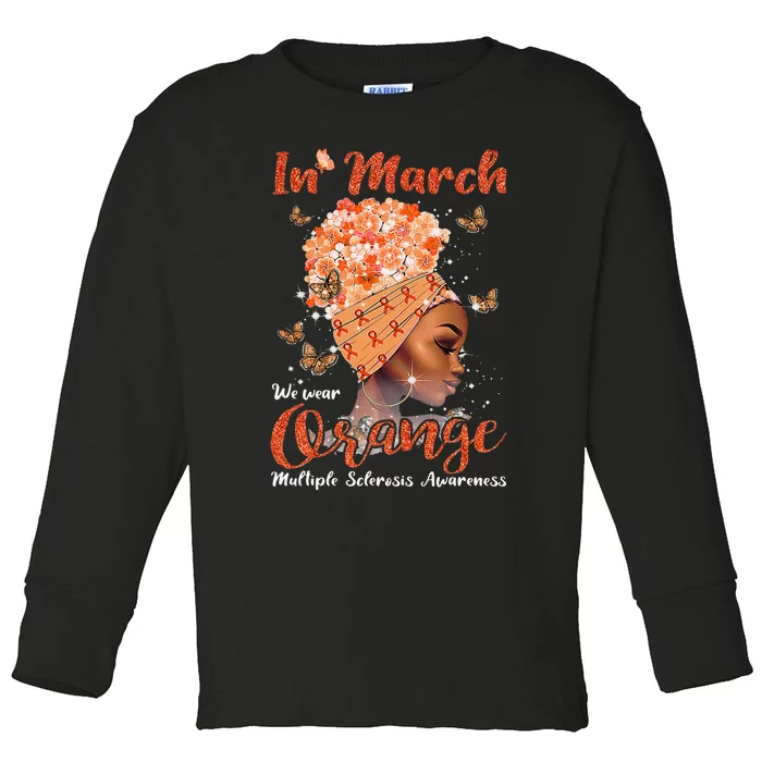 In March We Wear Orange Multiple Sclerosis Afro Black Wo Toddler Long Sleeve Shirt