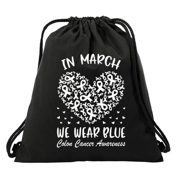 In March We Wear Blue For Colon Cancer Awareness Heart Drawstring Bag