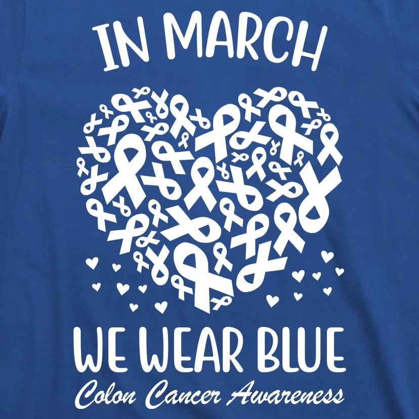 In March We Wear Blue Colon Cancer Awareness T-Shirt