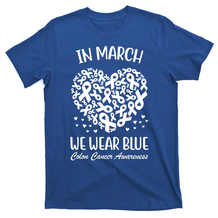 In March We Wear Blue Colon Cancer Awareness T-Shirt