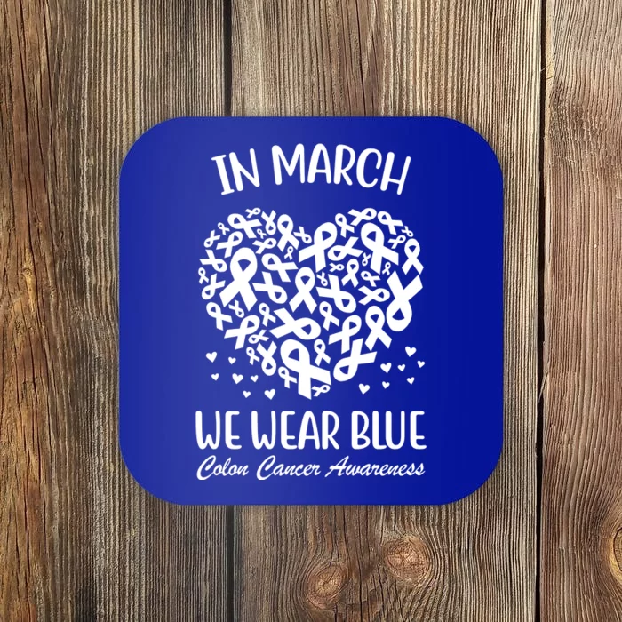 In March We Wear Blue Colon Cancer Awareness Coaster