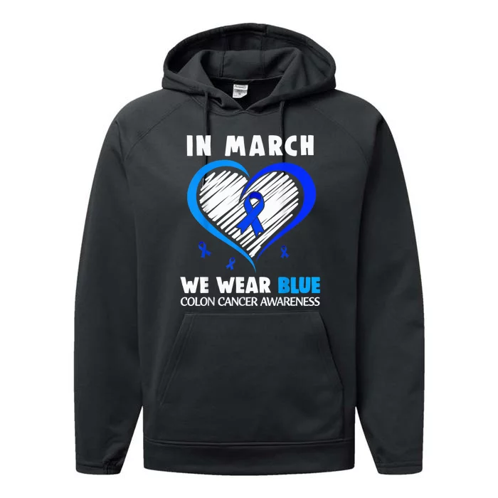 In March We Wear Blue For Colon Cancer Awareness Blue Heart Performance Fleece Hoodie