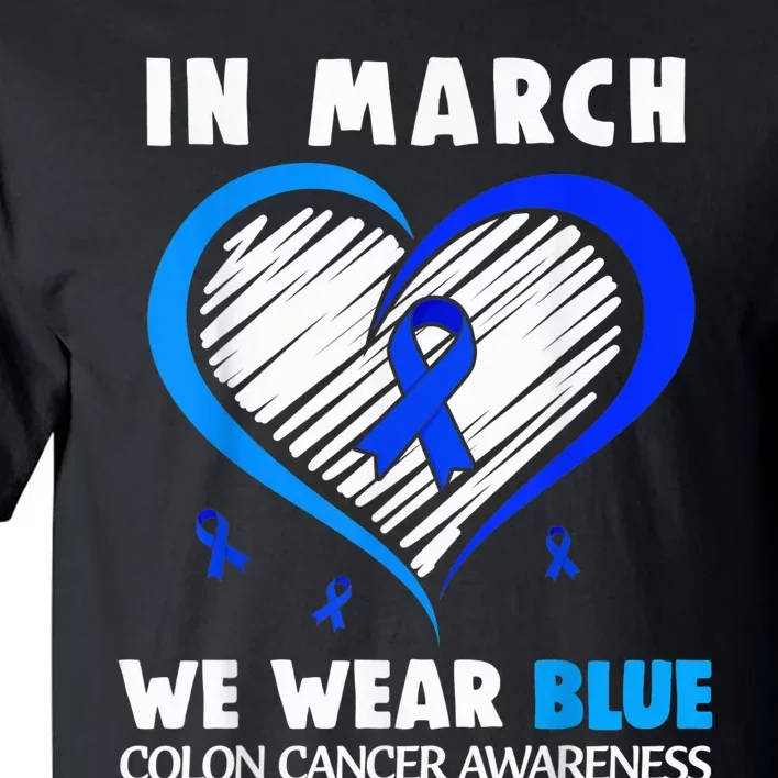 In March We Wear Blue For Colon Cancer Awareness Blue Heart Tall T-Shirt