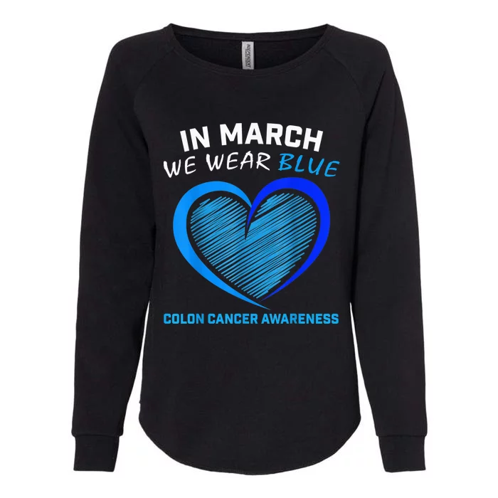 In March We Wear Blue For Colon Cancer Awareness Blue Heart Womens California Wash Sweatshirt