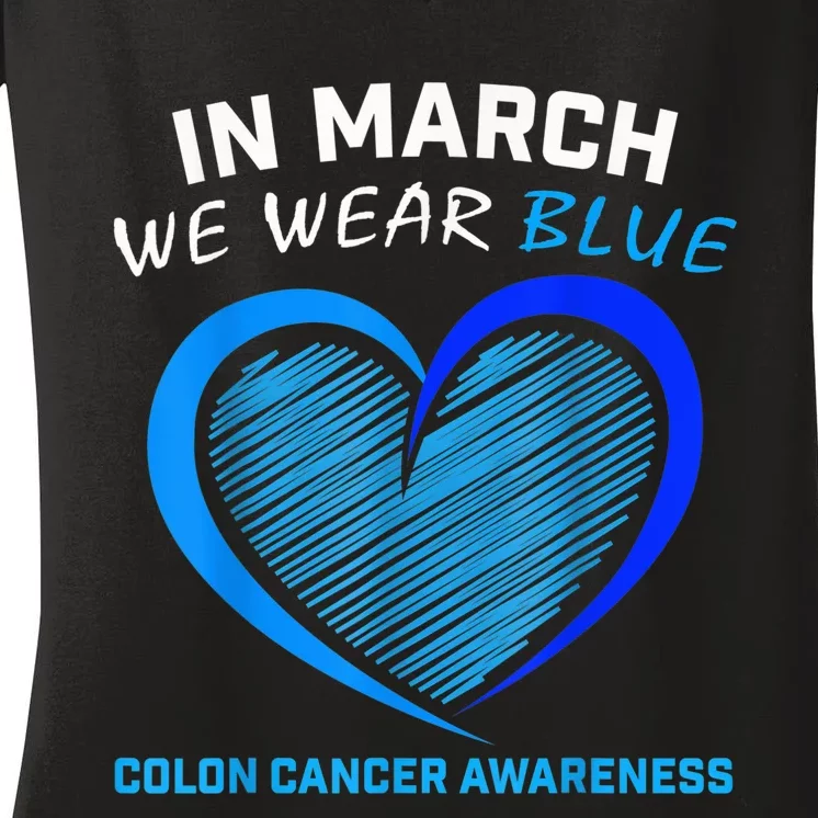 In March We Wear Blue For Colon Cancer Awareness Blue Heart Women's V-Neck T-Shirt