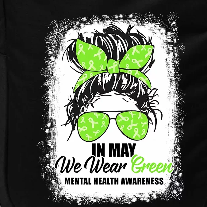 In May We Wear Green Messy Bun Mental Health Awareness Month Impact Tech Backpack