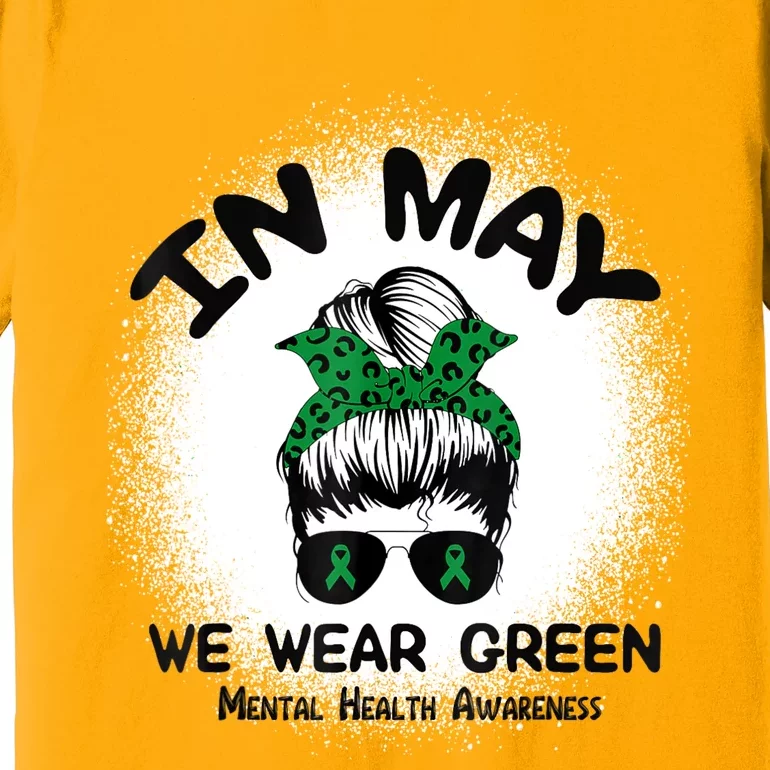 In May We Wear Green Mental Health Awareness Messy Bun Women Premium T-Shirt