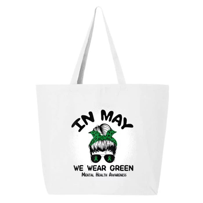 In May We Wear Green Mental Health Awareness Messy Bun Women 25L Jumbo Tote