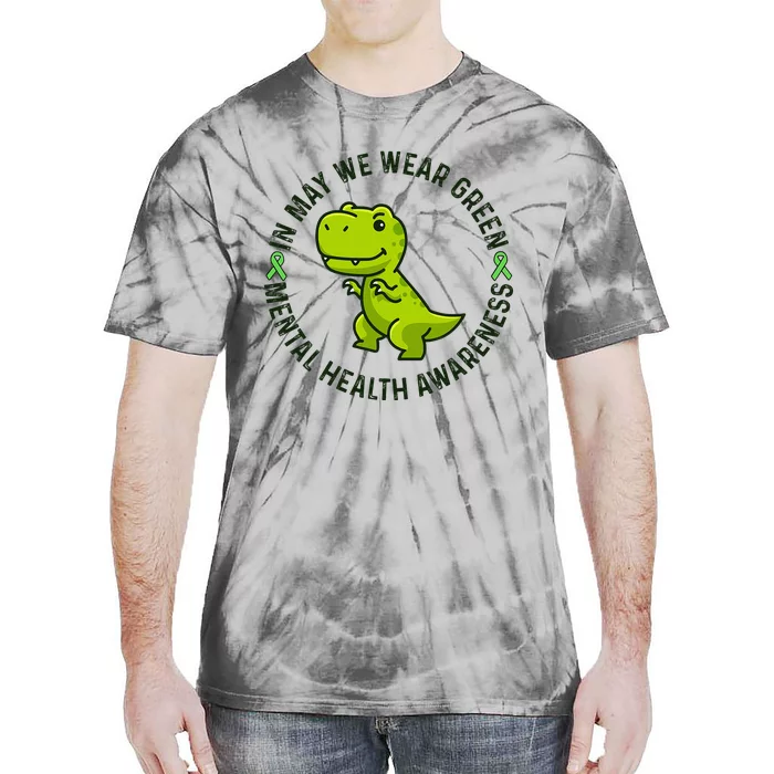 In May We Wear Green For Mental Health Awareness Month Tie-Dye T-Shirt