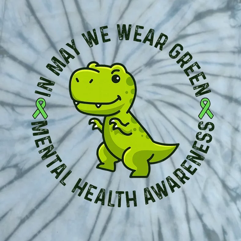 In May We Wear Green For Mental Health Awareness Month Tie-Dye T-Shirt