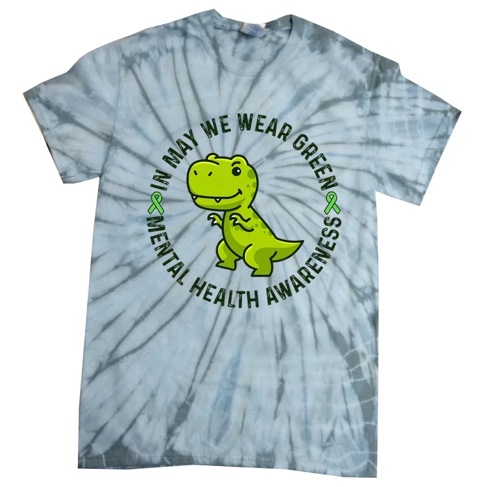 In May We Wear Green For Mental Health Awareness Month Tie-Dye T-Shirt