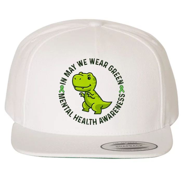 In May We Wear Green For Mental Health Awareness Month Wool Snapback Cap